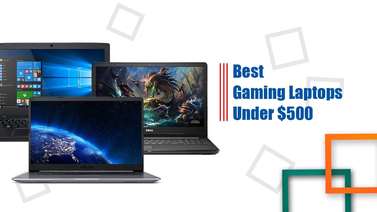 Best Gaming Laptops under $500 in 2022