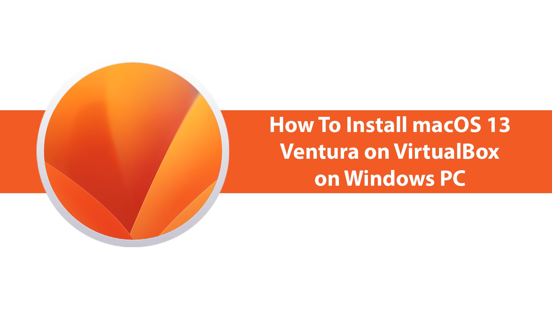How To Install macOS 13 Ventura on VirtualBox on Windows PC